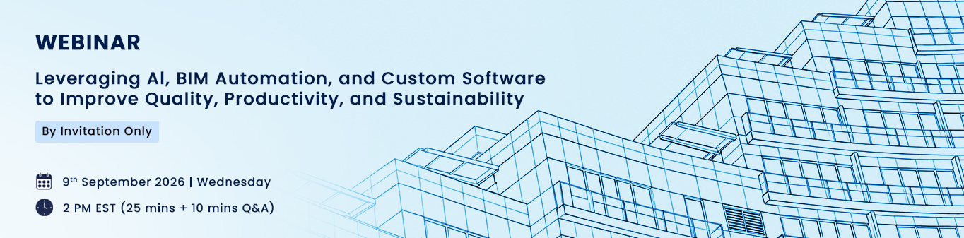 Webinar on Leveraging AI, BIM Automation, and Custom Software to Improve Quality, Productivity, and Sustainability